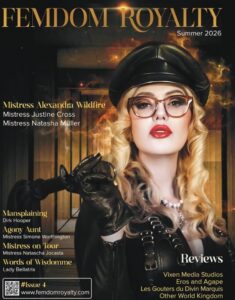 Lady Bellatrix Launches Issue 4 of Femdom Royalty Magazine Featuring Mistress Alexandra Wildfire
