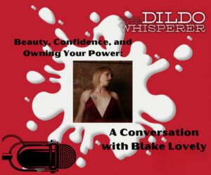 Trans Starlet Blake Lovely Guests on ‘The Dildo Whisperer’