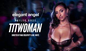 Elegant Angel Debuts “Hailey Rose is Titwoman” Star Showcase